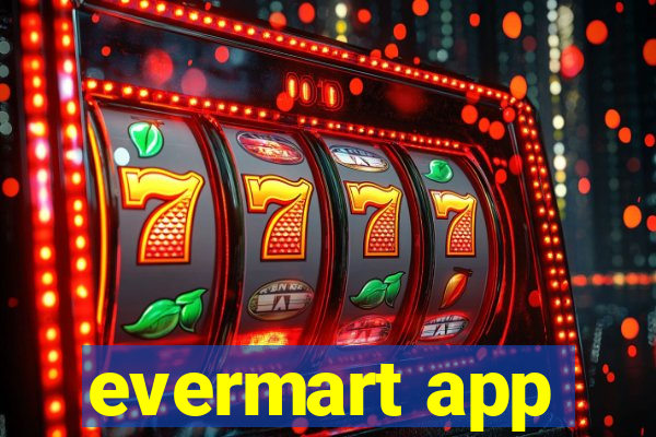 evermart app